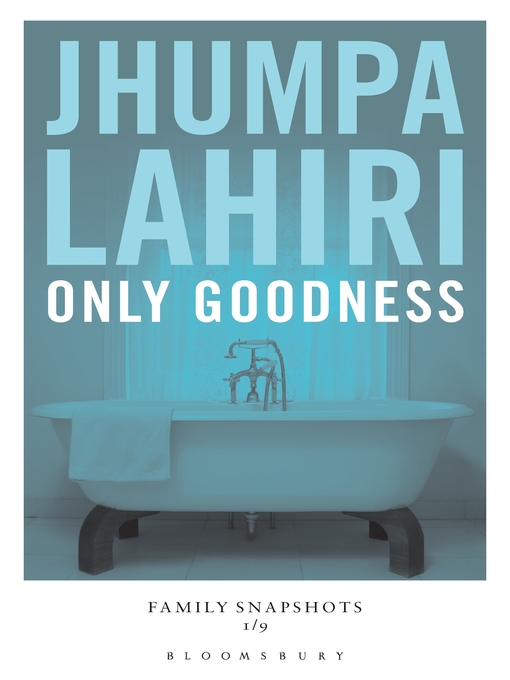 Title details for Only Goodness by Jhumpa Lahiri - Available